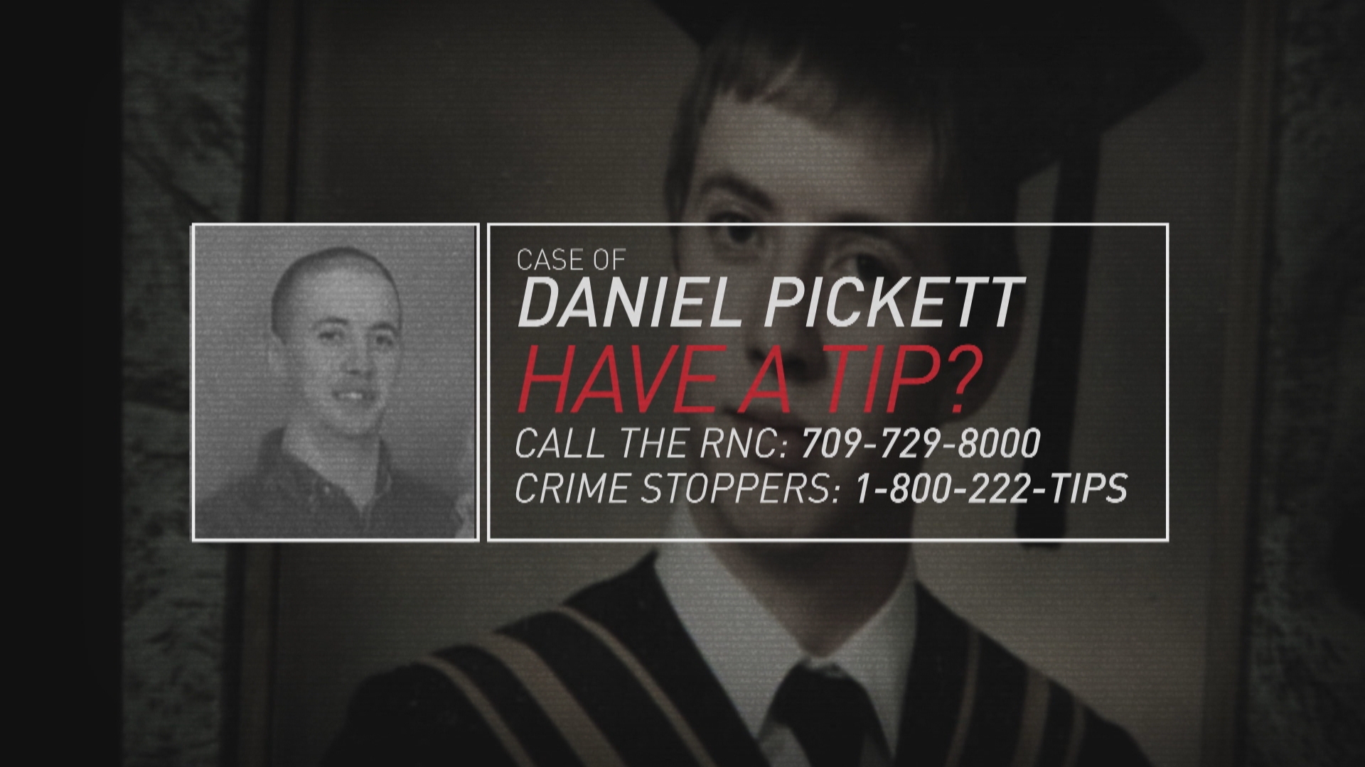 Anyone with information on the disappearance of Daniel Pickett is asked to contact the Royal Newfoundland Constabulary or Crime Stoppers. (CBC Graphics)